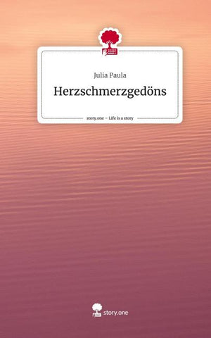 Herzschmerzgedöns. Life is a Story - story.one