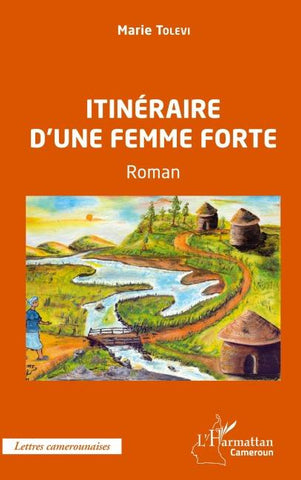 Itinéraire d'une femme forte. Roman