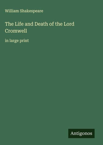 The Life and Death of the Lord Cromwell