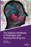 The Palgrave Handbook of Philosophy and Psychoactive Drug Use