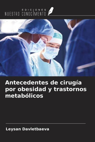 Antecedentes de cirugía por obesidad y trastornos metabólicos