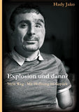 Explosion und dann? Mein Weg - Mit Hoffnung im Gepäck