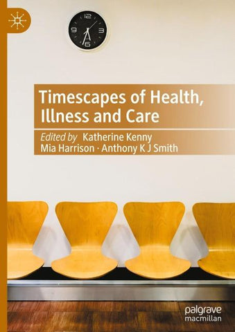Timescapes of Health, Illness and Care