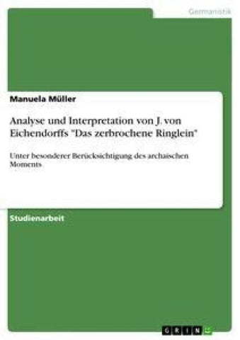Analyse und Interpretation von J. von Eichendorffs "Das zerbrochene Ringlein"