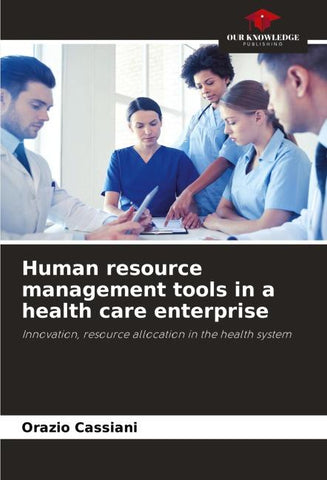 Human resource management tools in a health care enterprise