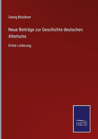 Neue Beiträge zur Geschichte deutschen Altertums