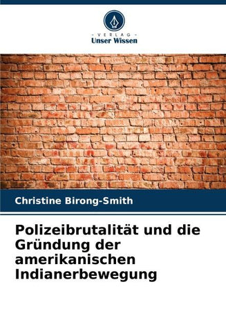 Polizeibrutalität und die Gründung der amerikanischen Indianerbewegung