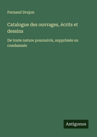 Catalogue des ouvrages, écrits et dessins