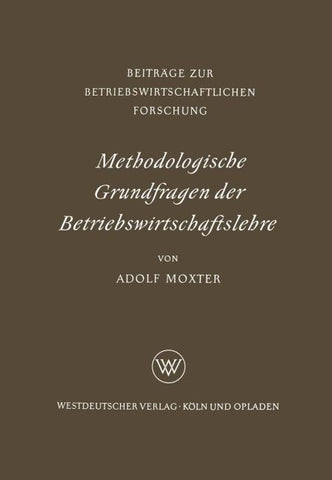 Methodologische Grundfragen der Betriebswirtschaftslehre