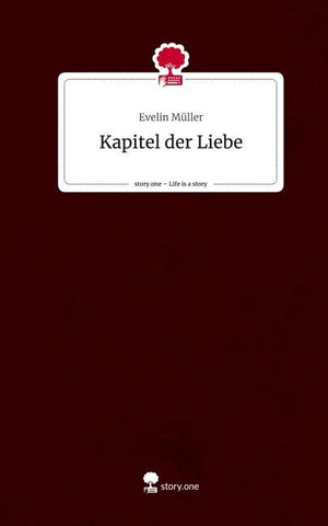 Kapitel der Liebe. Life is a Story - story.one