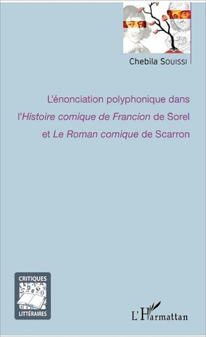 L'énonciation polyphonique dans l'<em>Histoire comique de Francion</em> de Sorel et <em>Le Roman comique</em> de Scarron