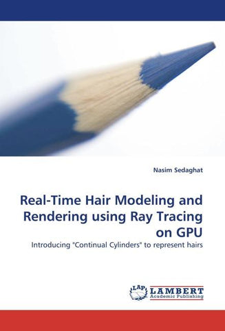 Real-Time Hair Modeling and Rendering using Ray Tracing on GPU