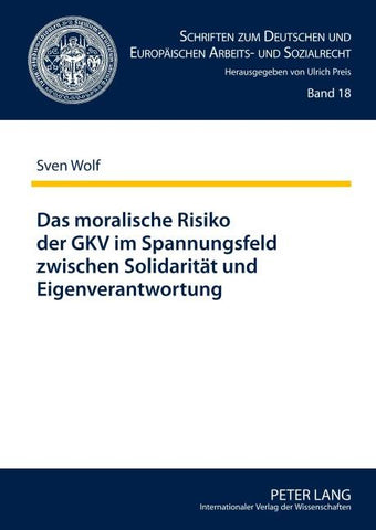 Das moralische Risiko der GKV im Spannungsfeld zwischen Solidaritaet und Eigenverantwortung