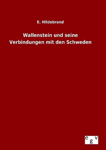 Wallenstein und seine Verbindungen mit den Schweden