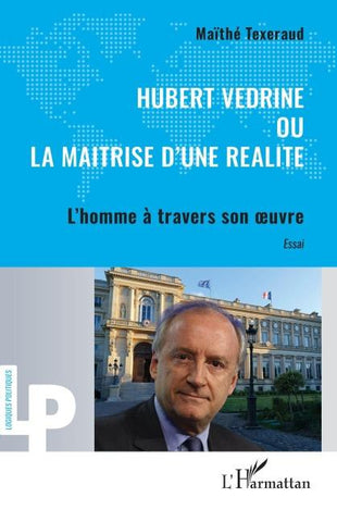 Hubert Védrine ou la maitrise d'une réalité
