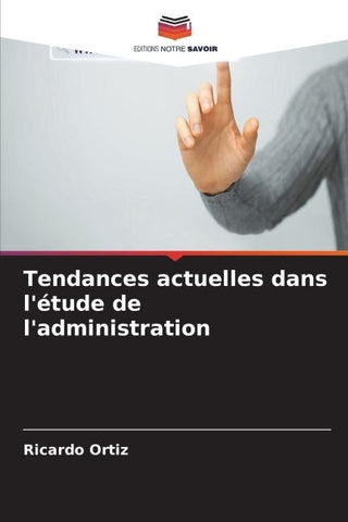 Tendances actuelles dans l'étude de l'administration