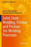 Solid-State Welding: Friction and Friction Stir Welding Processes
