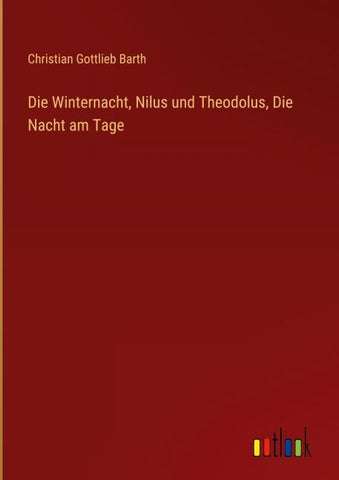 Die Winternacht, Nilus und Theodolus, Die Nacht am Tage