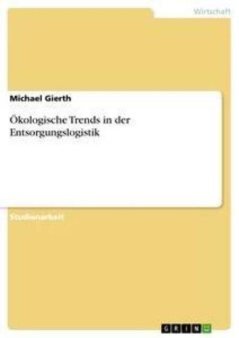 Ökologische Trends in der Entsorgungslogistik
