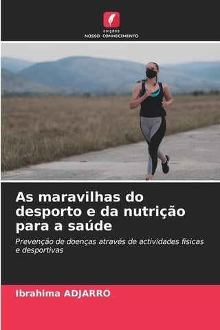 As maravilhas do desporto e da nutrição para a saúde