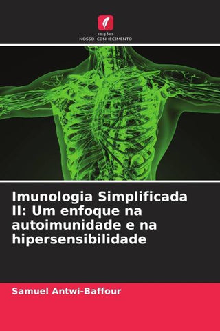 Imunologia Simplificada II: Um enfoque na autoimunidade e na hipersensibilidade