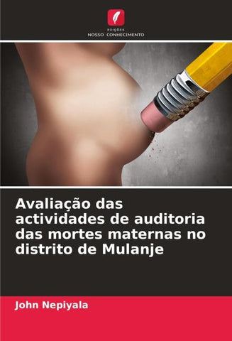 Avaliação das actividades de auditoria das mortes maternas no distrito de Mulanje