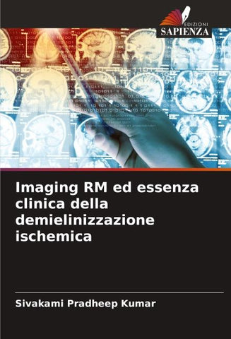 Imaging RM ed essenza clinica della demielinizzazione ischemica