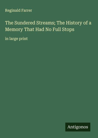 The Sundered Streams; The History of a Memory That Had No Full Stops