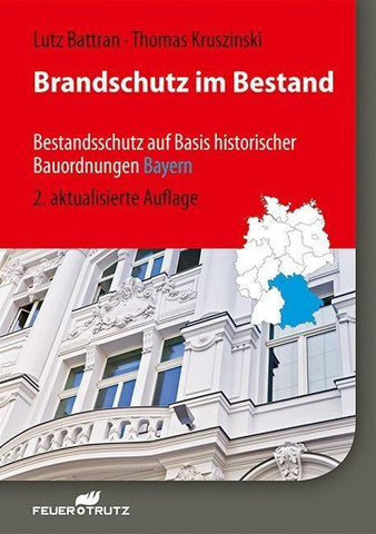 Brandschutz im Bestand - Bestandsschutz auf Basis historischer Bauordnungen - BAYERN