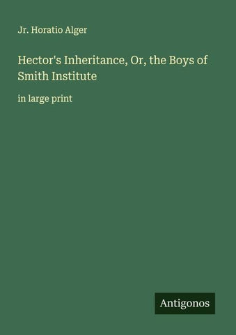 Hector's Inheritance, Or, the Boys of Smith Institute