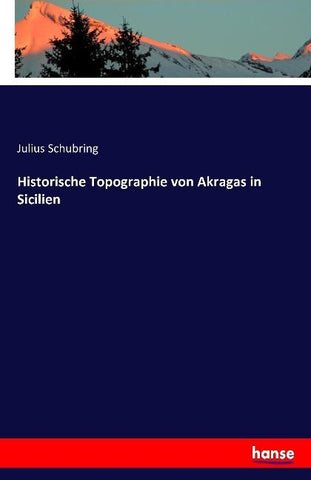Historische Topographie von Akragas in Sicilien