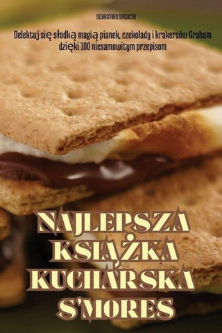 NAJLEPSZA KSI¿¿KA KUCHARSKA S'MORES