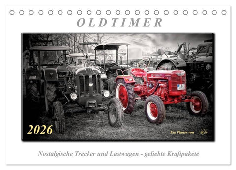 Oldtimer - nostalgische Trecker und Lastwagen (Tischkalender 2026 DIN A5 quer), CALVENDO Monatskalender