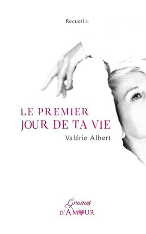 Le premier jour de ta vie