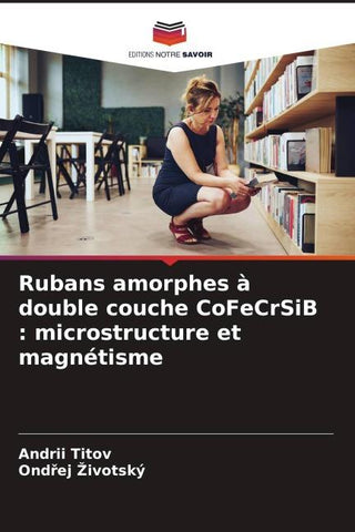 Rubans amorphes à double couche CoFeCrSiB : microstructure et magnétisme