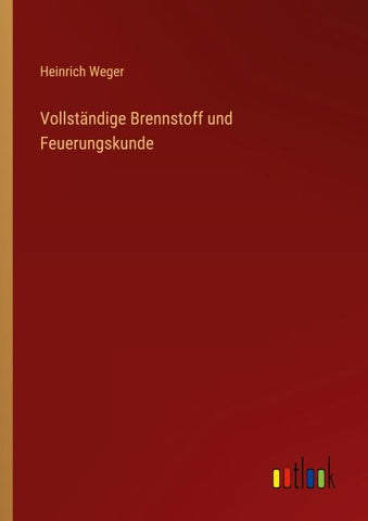 Vollständige Brennstoff und Feuerungskunde