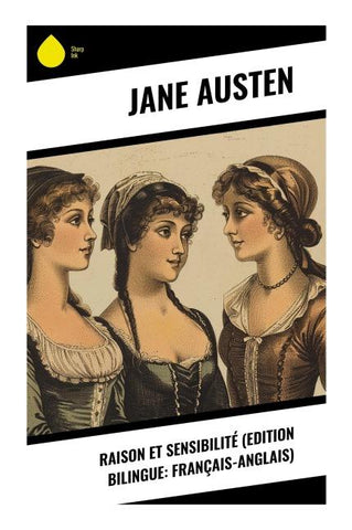 Raison et Sensibilité (Edition bilingue: français-anglais)