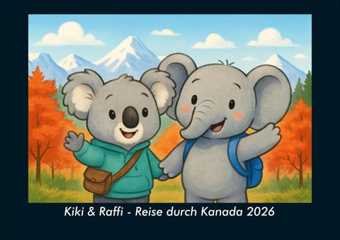 Kiki & Raffi - Reise durch Kanada 2026 Fotokalender DIN A4