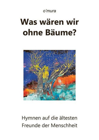 Was wären wir ohne Bäume?
