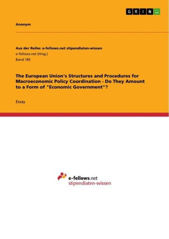 The European Union's Structures and Procedures for Macroeconomic Policy Coordination - Do They Amount to a Form of "Economic Government"?