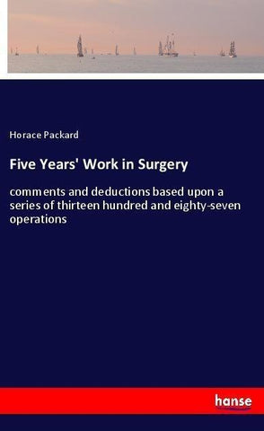 Five Years' Work in Surgery