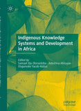 Indigenous Knowledge Systems and Development in Africa