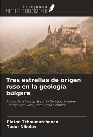 Tres estrellas de origen ruso en la geología búlgara