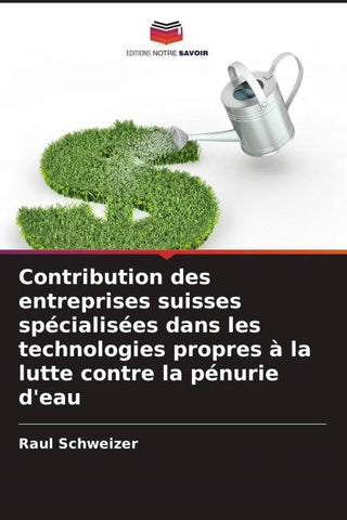 Contribution des entreprises suisses spécialisées dans les technologies propres à la lutte contre la pénurie d'eau