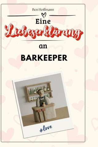 Eine Liebeserklärung an Barkeeper