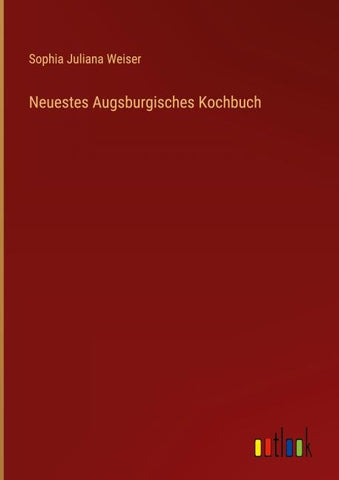 Neuestes Augsburgisches Kochbuch