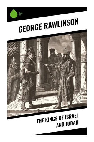 The Kings of Israel and Judah