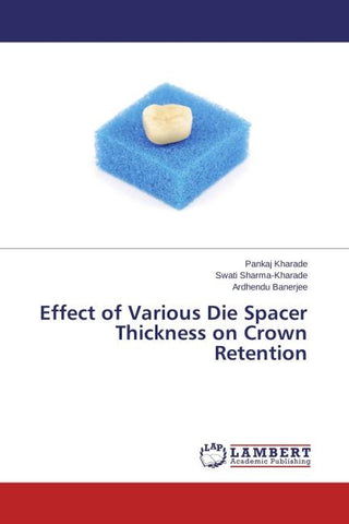 Effect of Various Die Spacer Thickness on Crown Retention