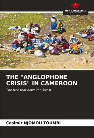 THE "ANGLOPHONE CRISIS" IN CAMEROON