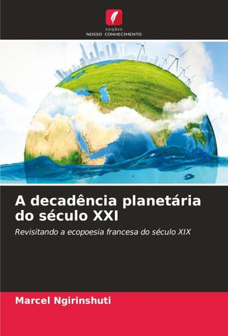 A decadência planetária do século XXI